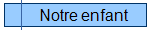 Notre enfant